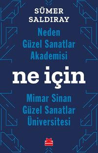 Neden Güzel Sanatlar Akademisi - Ne İçin Mimar Sinan - Güzel Sanatla Üniversitesi