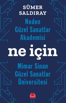Neden Güzel Sanatlar Akademisi - Ne İçin Mimar Sinan - Güzel Sanatla Üniversitesi
