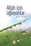 Allah İ&ccedil;in Ağlayanlar
