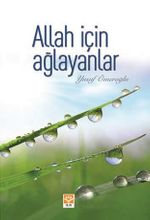 Allah İçin Ağlayanlar