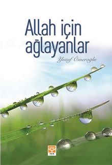 Allah İçin Ağlayanlar