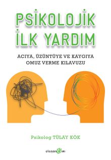 Psikolojik İlk Yardım - Tülay Kök