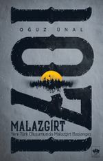Malazgirt 1071 & Yeni Türk Oluşumunda Malazgirt Başlangıcı