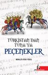 T&uuml;rkistan'dan Tuna'ya Pe&ccedil;enekler