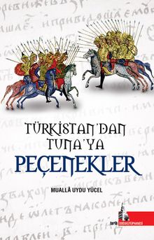 Türkistan'dan Tuna'ya Peçenekler - Mualla Uydu Yücel