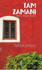 Tam Zamanı & Kalbin Sürgün Kıvamı