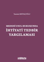 Medeni Usul Hukukunda İhtiyati Tedbir Yargılaması