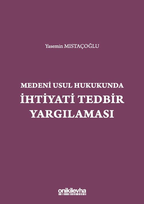 Medeni Usul Hukukunda İhtiyati Tedbir Yargılaması