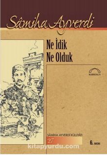 Ne İdik Ne Olduk - Samiha Ayverdi