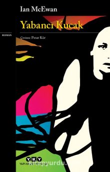 Yabancı Kucak - Ian McEwan