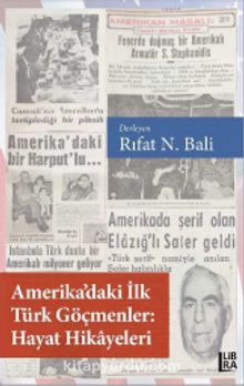 Amerika’daki İlk Türk Göçmenler Hayat Hikayeleri - Bilinmeyen Yazar