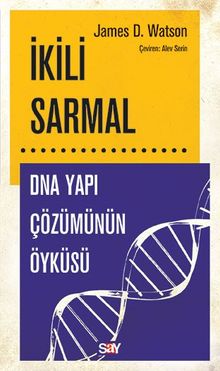 İkili Sarmal & DNA Yapı Çözümünün Öyküsü