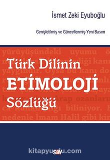 Türk Dilinin Etimoloji Sözlüğü - İsmet Zeki Eyüboğlu