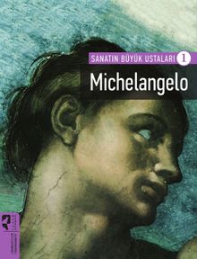 Michelangelo / Sanatın Büyük Ustaları 1