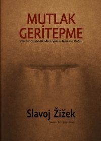 Mutlak Geritepme & Yeni Bir Diyalektik Materyalizm Temeline Doğru