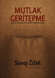 Mutlak Geritepme & Yeni Bir Diyalektik Materyalizm Temeline Doğru