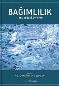 Bağımlılık & Tanı, Tedavi, Önleme Kitabı