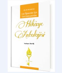 Lise Öğrencileri İçin Türk Edebiyatından Hikâye Antolojisi