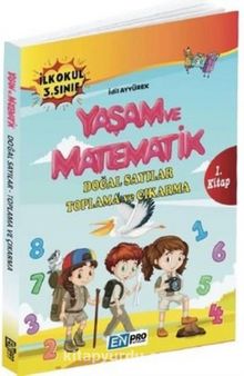 İlkokul 3. Sınıf 1. Kitap Doğal Sayılar Toplama ve Çıkarma Yaşam ve Matematik - İdil Ayyürek