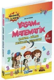 İlkokul 3. Sınıf 2. Kitap Çarpma Bölme Kesirler Geometri Yaşam ve Matematik - İdil Ayyürek