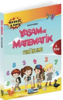İlkokul 4. Sınıf 4. Kitap Veri İşleme Yaşam ve Matematik - İdil Ayyürek