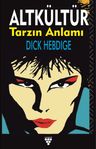 Altkültür &amp; Tarzın Anlamı