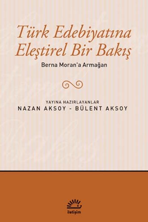 Berna Moran'a Armağan / Türk Edebiyatına Eleştirel Bir Bakış