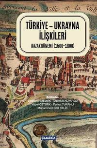 Türkiye-Ukrayna İlişkileri  (Ciltli) & Kazak Dönemi (1500-1800)