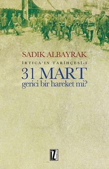 31 Mart Gerici Bir Hareket Mi? & İrtica'ın Tarihçesi 1