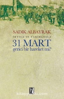 31 Mart Gerici Bir Hareket Mi? & İrtica’ın Tarihçesi 1 - Sadık Albayrak