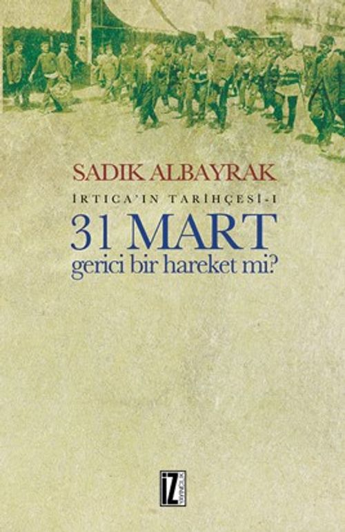 31 Mart Gerici Bir Hareket Mi? & İrtica'ın Tarihçesi 1