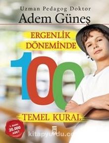 Ergenlik Döneminde 100 Temel Kural - Pedagog Adem Güneş