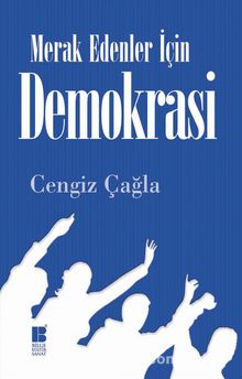 Demokrasi / Merak Edenler İçin - Cengiz Çağla