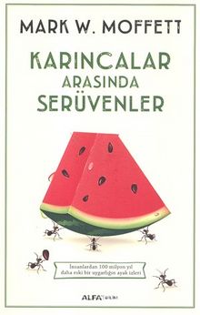 Karıncalar Arasında Serüvenler - Mark W. Moffett