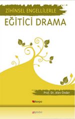 Zihinsel Engellilerle Eğitici Drama