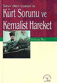 Kürt Sorunu ve Kemalist Hareket & (Sevr'den Lozan'a)