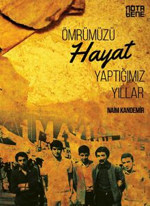 Ömrümüzü Hayat Yaptığımız Yıllar