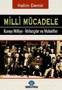 Milli Mücadele & Kuvay-ı Milliye - İttihatçılar ve Muhalifler