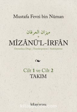 Mizanü’l-İrfan (2 Cilt Takım) Osmanlıca Dizgi / Transkripsiyon / Sadeleştirme