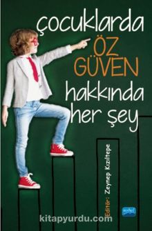 Çocuklarda Öz Güven Hakkında Her Şey - Zeynep Kızıltepe
