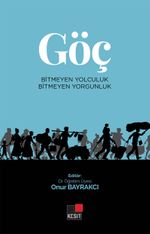 Göç & Bitmeyen Yolculuk Bitmeyen Yorgunluk