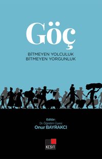 Göç & Bitmeyen Yolculuk Bitmeyen Yorgunluk