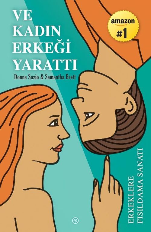 Ve Kadın Erkeği Yarattı & Erkeklere Fısıldama Sanatı