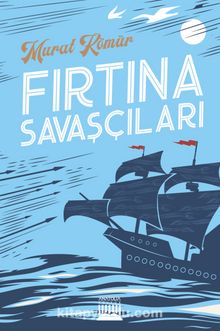 Fırtına Savaşçıları - Murat Kömür