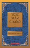 T&uuml;rk İslam &Uuml;lk&uuml;s&uuml; 1 / B&uuml;t&uuml;n Eserleri 1