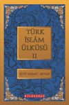 T&uuml;rk İslam &Uuml;lk&uuml;s&uuml; 2 / B&uuml;t&uuml;n Eserleri 2