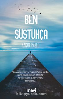 Ben Sustukça - Yakup Paslı