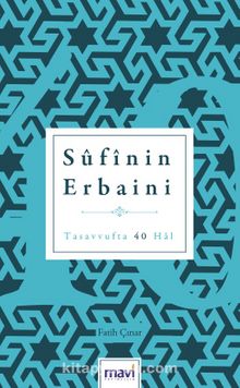 Sufi'nin Erbaini & Tasavvufta 40 Hal - Fatih Çınar
