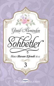 Gönül Aleminden Sohbetler 3 - Hacı Hasan Efendi