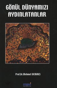 Gönül Dünyamızı Aydınlatanlar